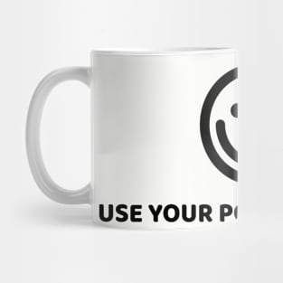 USE YOUR POWERS FOR GOOD Mug